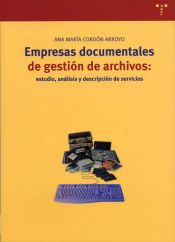 Portada de Empresas documentales de gestión de archivos: estudio, análisis y descripción de servicios