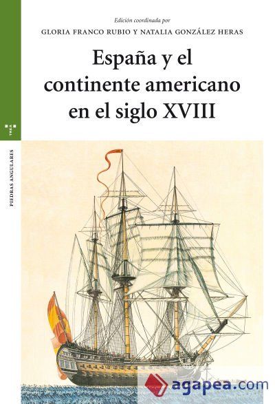 Espa&ntilde;a y el continente americano en el siglo XVIII