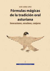 Portada de Fórmulas mágicas de la tradición oral asturiana. Invocaciones, ensalmos, conjuros ((Museología y Patrimonio cultural))