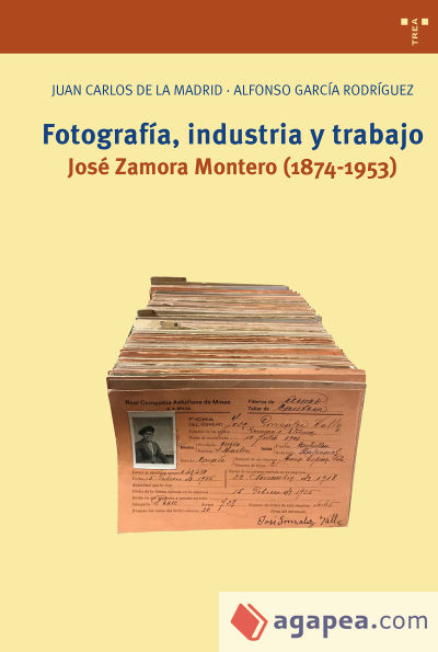 Fotografía, industria y trabajo. José Zamora Montero (1874-1953)