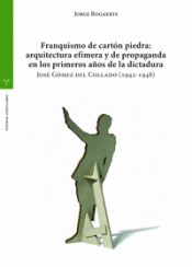 Portada de Franquismo de cartón piedra: arquitectura efímera y de propaganda en los primeros años de la dictadura