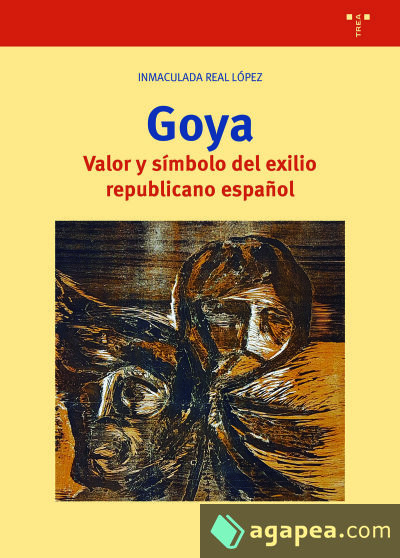 Goya. Valor y símbolo del exilio republicano español