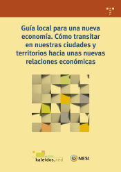 Portada de Guía local para una nueva economía. Cómo transitar en nuestras ciudades y territorios hacia unas nuevas relaciones económicas