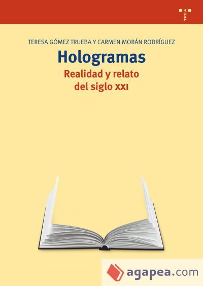 Hologramas. Realidad y relato del siglo XXI Hologramas. Realidad y relato del siglo XXI