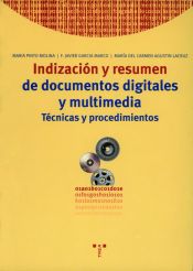 Portada de Indización y resumen de documentos digitales y multimedia. Técnicas y procedimientos