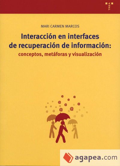 Interacción en interfaces de recuperación de información: conceptos, metáforas y visualización