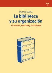 Portada de La biblioteca y su organización [2.ª ed., revisada y actualizada]