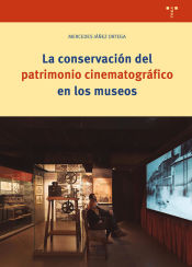 Portada de La conservación del patrimonio cinematográfico en los museos
