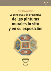 Portada de La conservación preventiva de las pinturas murales in situ y en su exposición