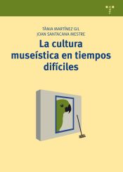 Portada de La cultura museística en tiempos difíciles