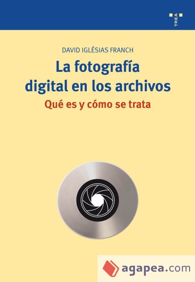 La fotografía digital en los archivos. Qué es y cómo se trata