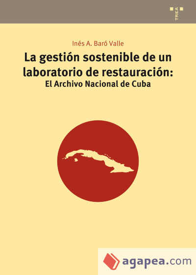 La gestión sostenible de un laboratorio de restauración: El Archivo Nacional de Cuba