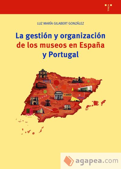 La gestión y organización de los museos en España y Portugal