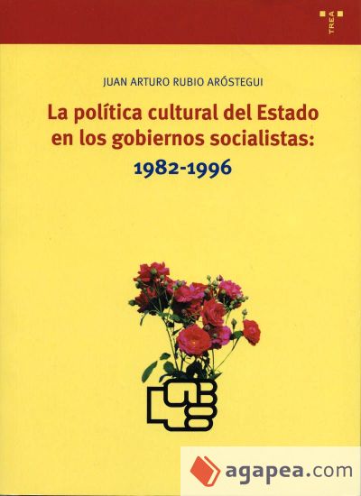 La política cultural del Estado en los gobiernos socialistas: 1982-1996