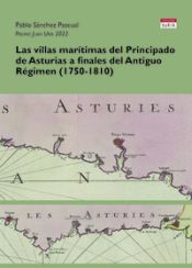 Portada de Las villas marítimas del Principado de Asturias a finales del Antiguo Régimen (1750-1810)