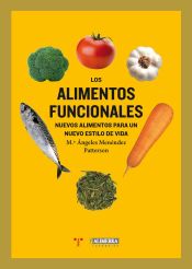 Portada de Los alimentos funcionales: Nuevos alimentos para un nuevo estilo de vida