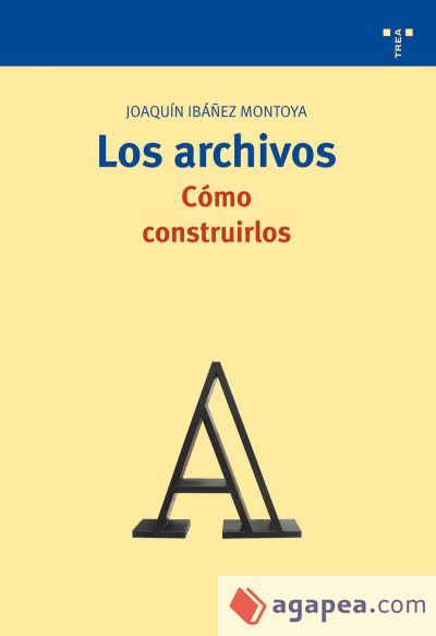 Los archivos: cómo construirlos