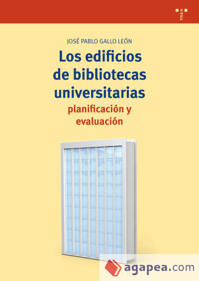 Los edificios de bibliotecas universitarias: planificación y evaluación