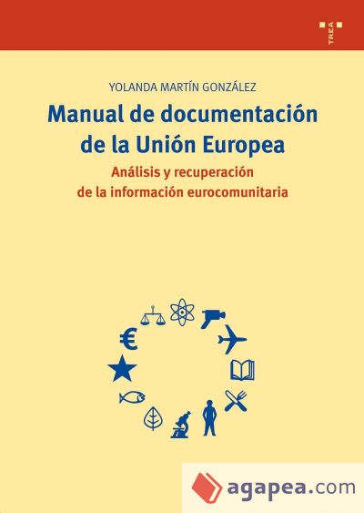 Manual de documentación de la Unión Europea. Descripción, análisis y recuperación de la información eurocomunitaria