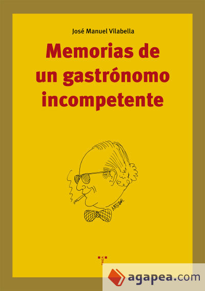 Memorias de un gastrónomo incompetente