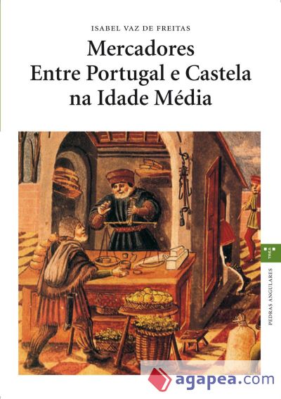 Mercadores Entre Portugal e Castela na Idade Média