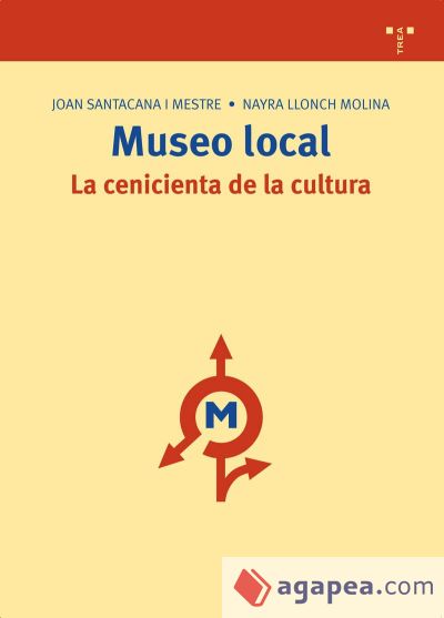 Museo local: la cenicienta de la cultura Museo local: la cenicienta de la cultura