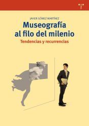 Portada de Museograf&iacute;a al filo del milenio. Tendencias y recurrencias