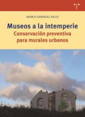 Portada de Museos a la intemperie: Conservación preventiva para murales urbanos