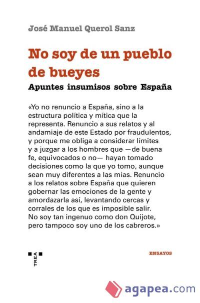 No soy de un pueblo de bueyes: Apuntes insumisos sobre Espa&ntilde;a