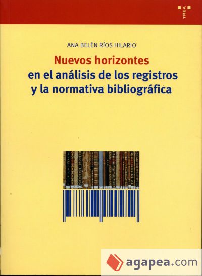 Nuevos horizontes en el análisis de los registros y la normativa bibliográfica