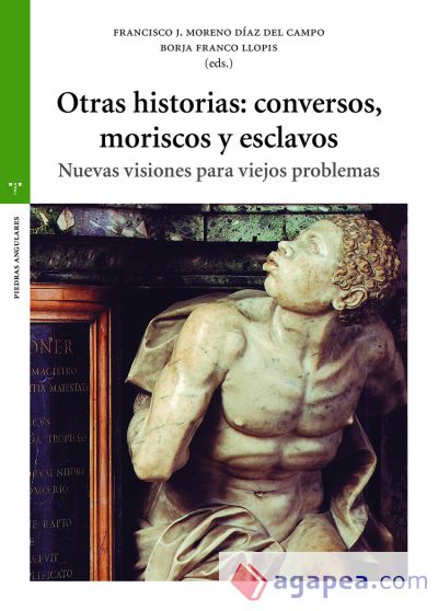 Otras historias: conversos, moriscos y esclavos