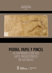 Portada de Piedra, papel y pincel: La reproducción del arte prehistórico en Asturias