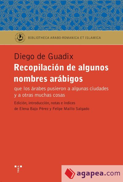 Recopilación de algunos nombres arábigos que los árabes pusieron a algunas ciudades y otras muchas cosas