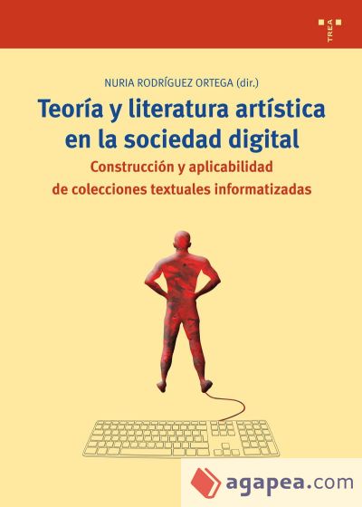 Teoría y literatura artística en la sociedad digital: construcción y aplicabilidad de colecciones textuales informatizadas