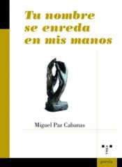 Portada de Tu nombre se enreda en mis manos