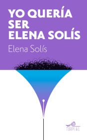 Portada de Yo quería ser Elena Solís