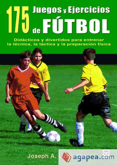 175 Juegos y ejercicios de fútbol