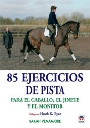 Portada de 85 EJERCICIOS DE PISTA PARA EL CABALLO, EL JINETE Y EL ENTRENADOR