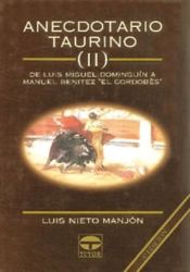 Portada de ANECDOTARIO TAURINO II. DE LUIS MIGUEL DOMINGUIN A MANUEL BENÍTEZ