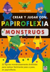 Portada de CREAR Y JUGAR CON PAPIROFLEXIA. MONSTRUOS