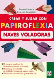 Portada de CREAR Y JUGAR CON PAPIROFLEXIA. NAVES VOLADORAS