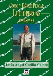 Portada de CÓMO Y DÓNDE PESCAR LUCIOPERCAS EN ESPAÑA