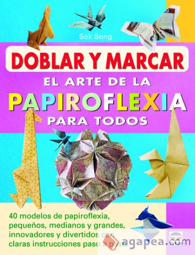 Doblar y marcar. EL arte de la papiroflexia para todos