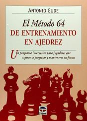 Portada de EL MÉTODO 64 DE ENTRENAMIENTO EN AJEDREZ