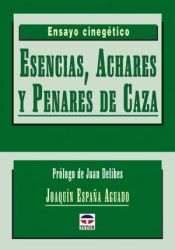 Portada de ESENCIAS, ACHARES Y PENARES DE CAZA