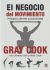 Portada de El negocio del movimiento: Principios, patrones y productividad, de Gray Cook