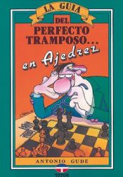 Portada de GUÍA DEL PERFECTO TRAMPOSO EN AJEDREZ