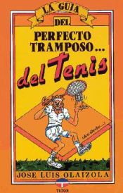 Portada de LA GUIA DEL PERFECTO TRAMPOSO DEL TENIS