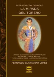 Portada de RETRATOS CON DIGNIDAD. LA MIRADA DEL TORERO