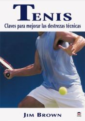 Portada de TENIS. CLAVES PARA MEJORAR LAS DESTREZAS TÉCNICAS